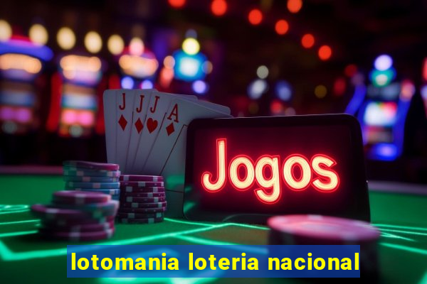 lotomania loteria nacional